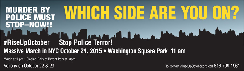 Rally in NYC Sat. 10/24 to STOP Police Terror & Murder!
