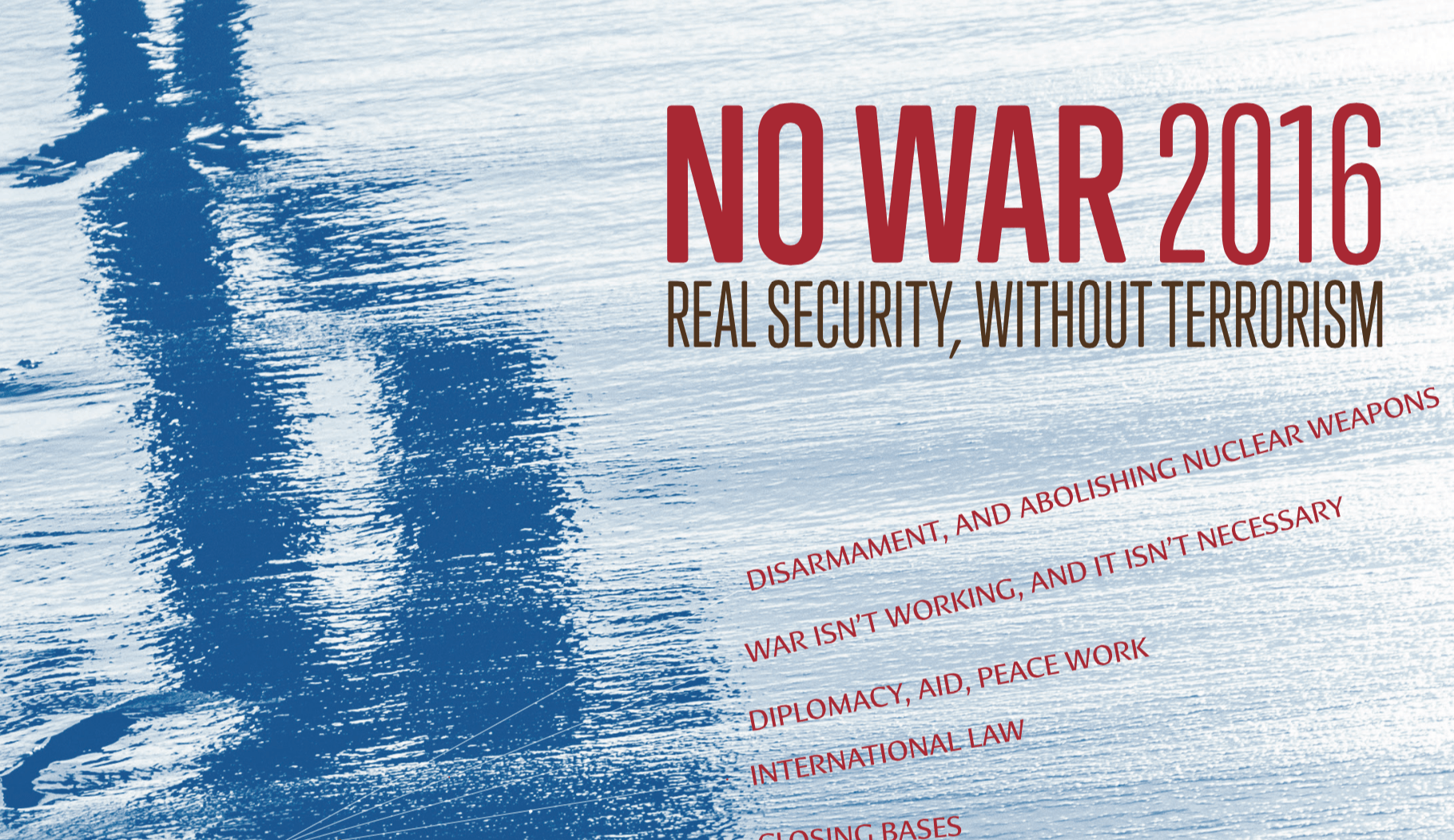 Registration for the “No War 2016: Real Security Without Terrorism” Conference in Washington, D.C., September 23-25 is almost closed, as space is filling up.