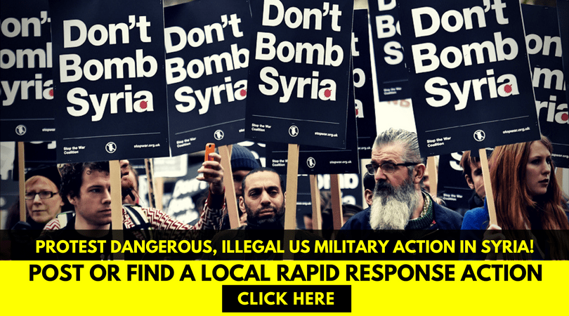 Host or Attend a Rapid Response Action to Protest US Military Action in Syria