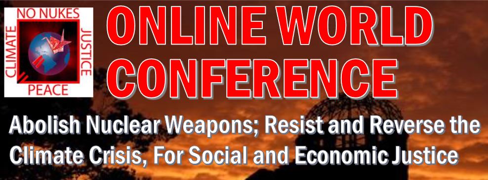 Online World Conference 2020: Abolish Nuclear Weapons; Resist and Reverse Climate Change; For Social and Economic Justice