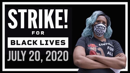 Strike For Black Lives! July 20, 2020