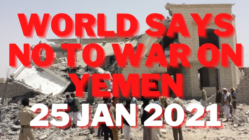 The World Says No to War on Yemen! International Protests, Monday, January 25, 2021