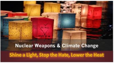 Nuclear Weapons and Climate Change: Shine a Light, Stop the Hate, Lower the Heat