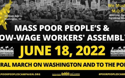 Mobilizing for The Mass Poor People’s & Low-Wage Workers’ Assembly and Moral March on Washington and to the Polls, June 18, 2022